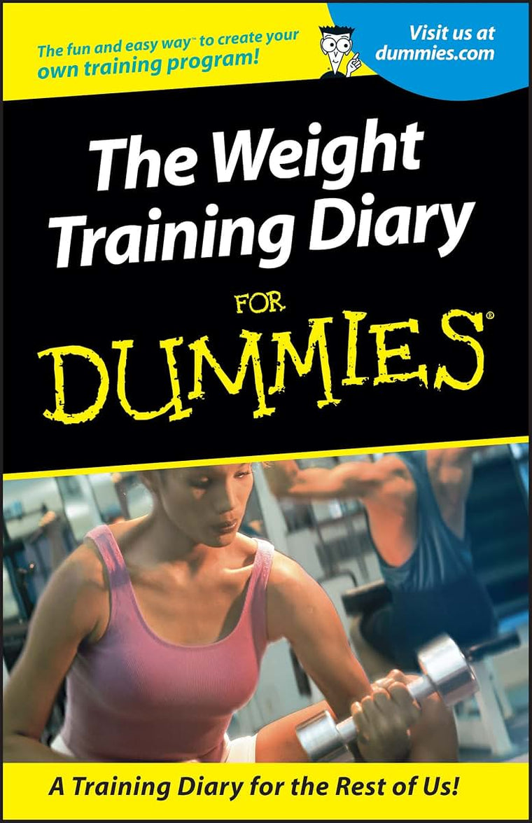 Weight Training Diary For Dummies