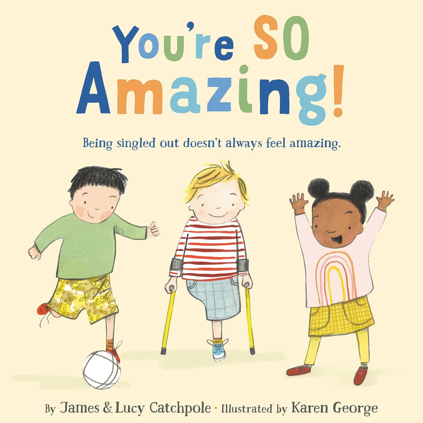You're SO Amazing! (What Happened to You?, 2) by Catchpole,