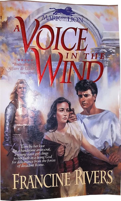 A Voice in the Wind (Mark of the Lion #1) by Francine Rivers