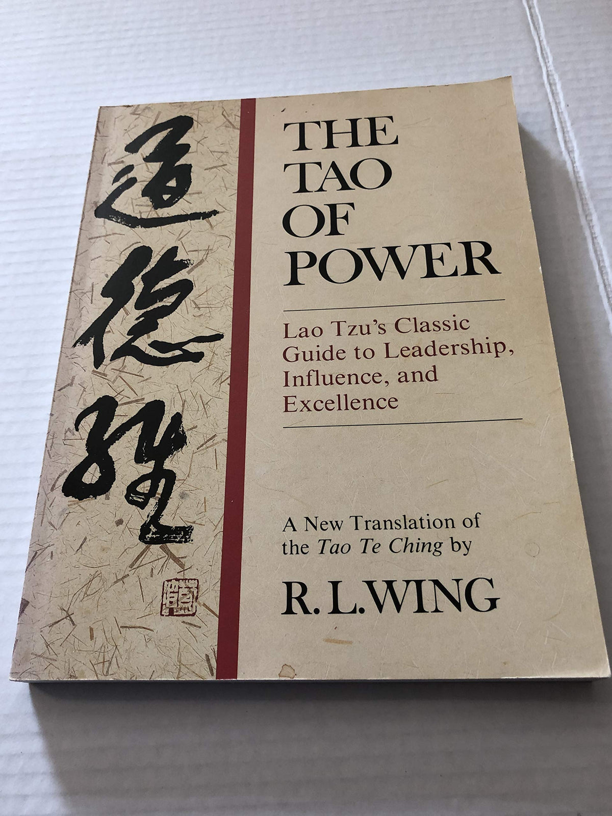 The Tao of Power: Lao Tzu's Classic Guide to Leadership, Influence, and Excellence [A new translation of the Tao Te Ching]