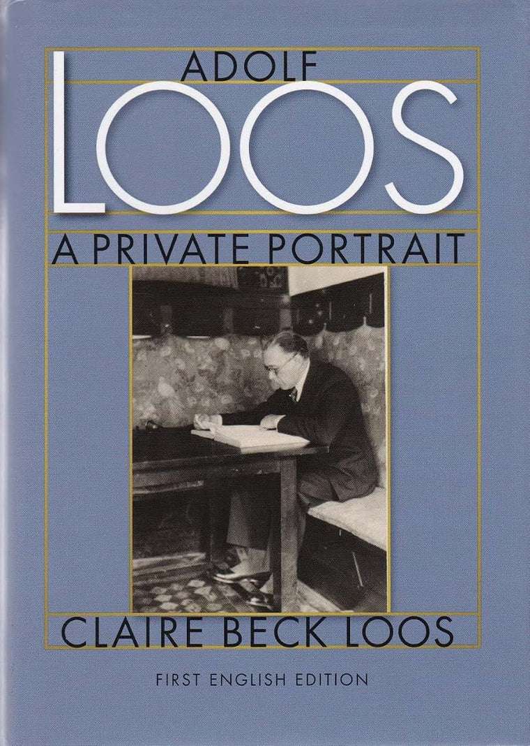 Adolf Loos A Private Portrait