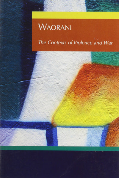 Waorani Contexts of Violence & War