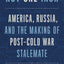 Not One Inch: America, Russia, and the Making of Post-Cold W