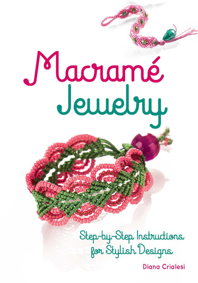 Macramé Jewelry: Step-by-Step Instructions for Stylish Designs (Dover Crafts: Jewelry Making & Metal Work)
