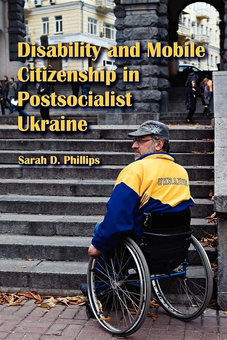 Disability and Mobile Citizenship in Postsocialist Ukraine