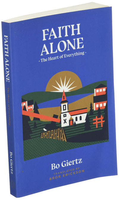 Faith Alone: The Heart of Everything