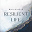 Building a Resilient Life: How Adversity Awakens Strength, H