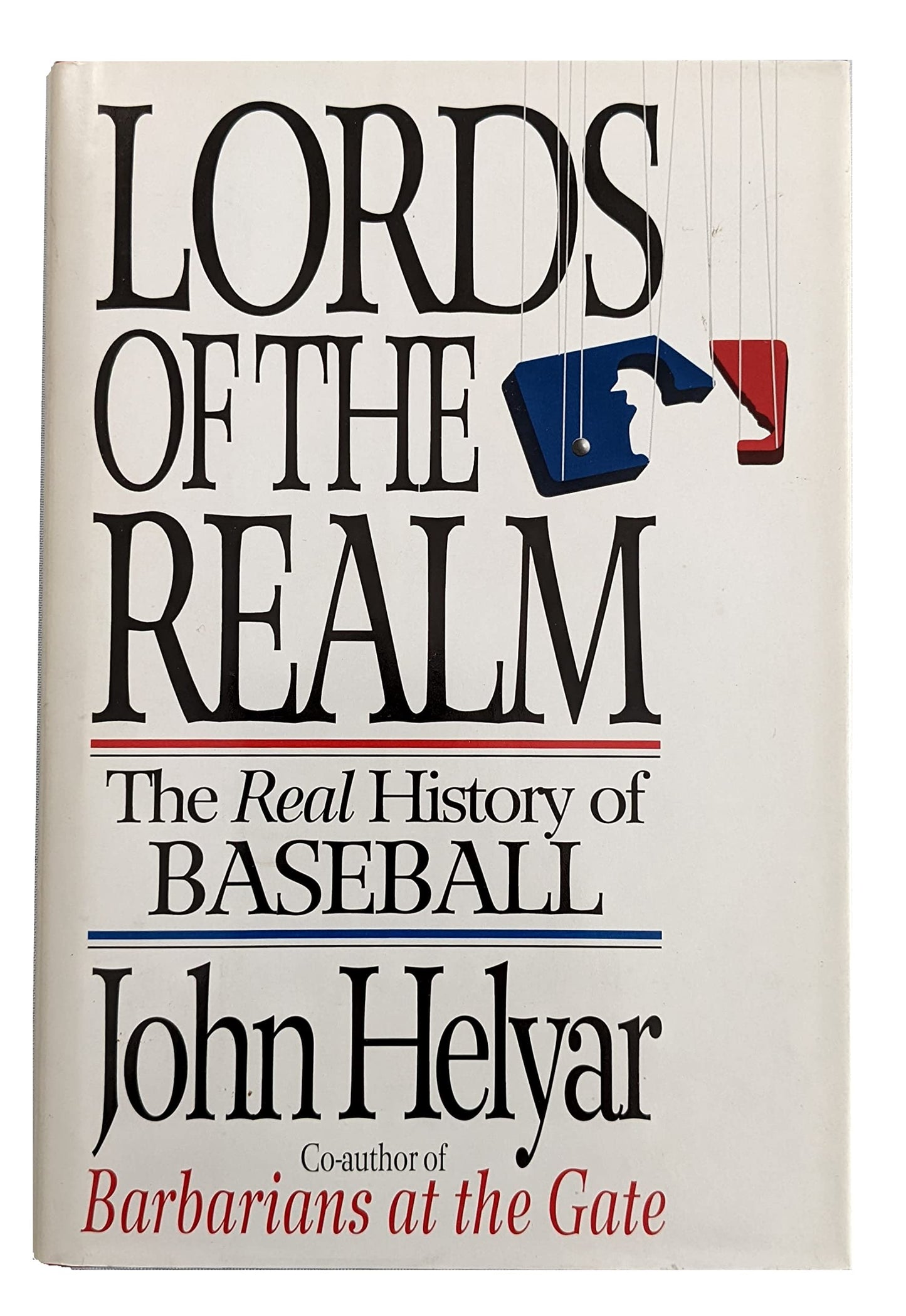 Lords of the Realm: The Real History of Baseball by Helyar