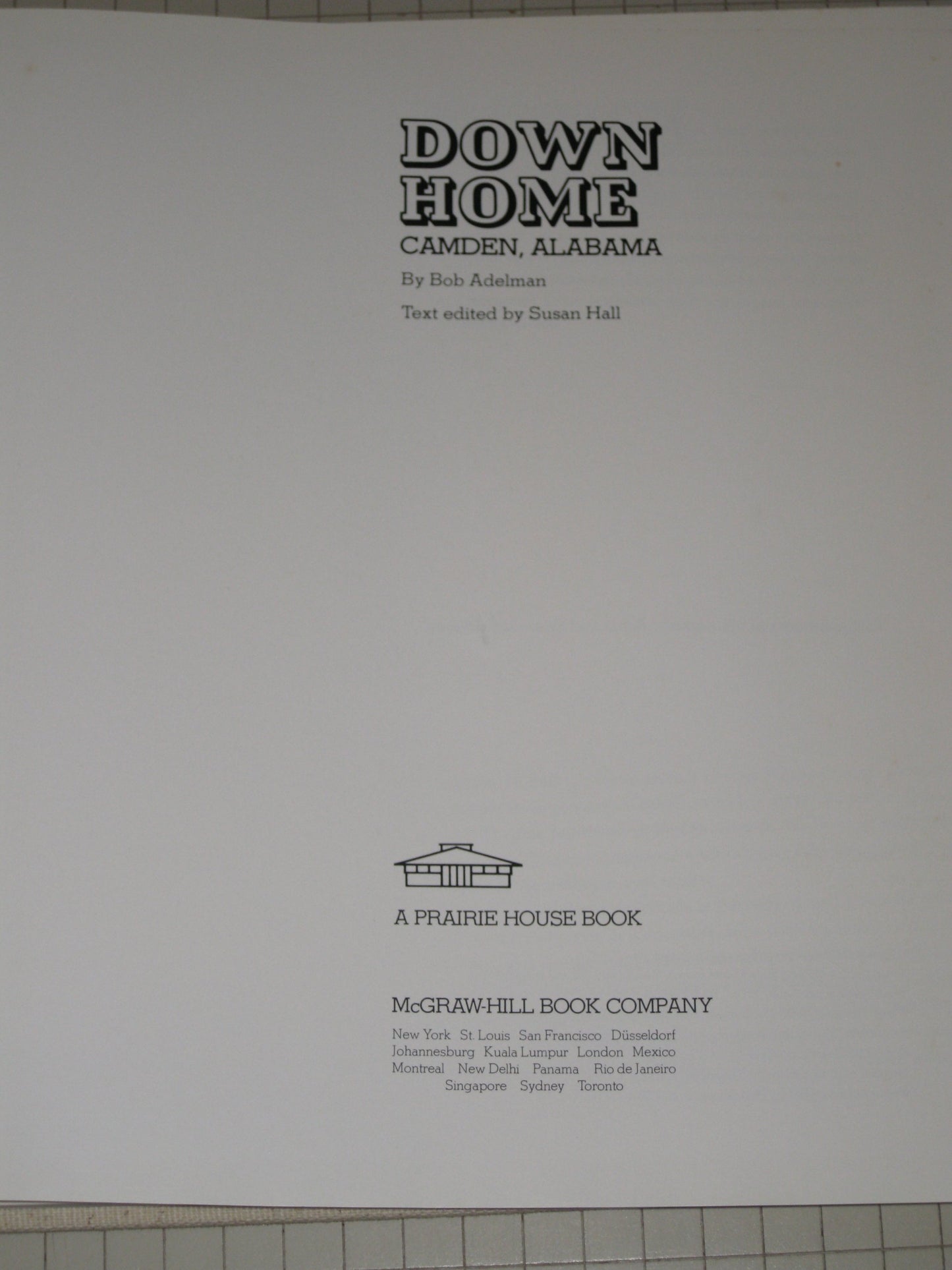 Down Home: Camden, Alabama (A Prairie House Book)