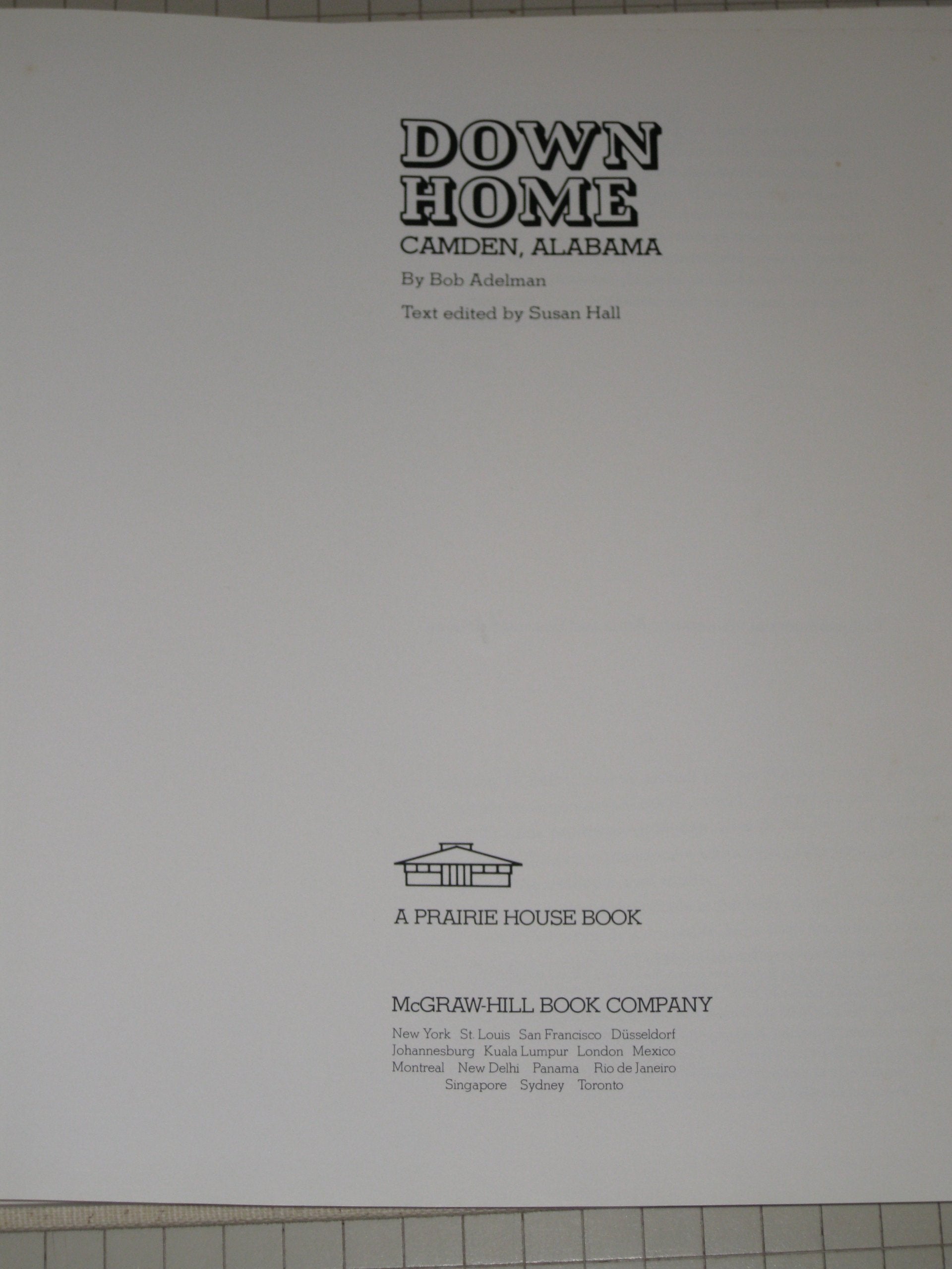 Down Home: Camden, Alabama (A Prairie House Book)