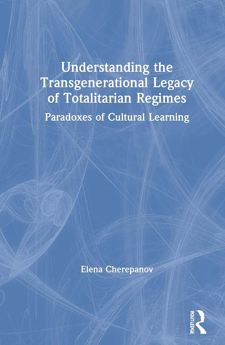 Understanding the Transgenerational Legacy of Totalitarian Regimes