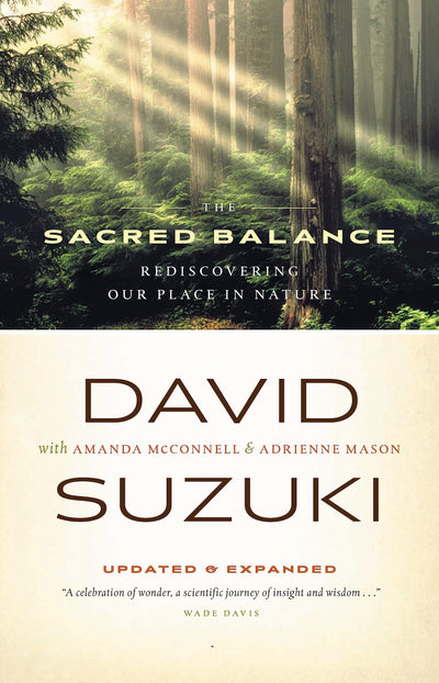 The Sacred Balance: Rediscovering Our Place in Nature (David Suzuki Institute)
