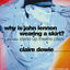 Why Is John Lennon Wearing a Skirt?: And Other Stand-up Theatre Plays (Modern Plays)