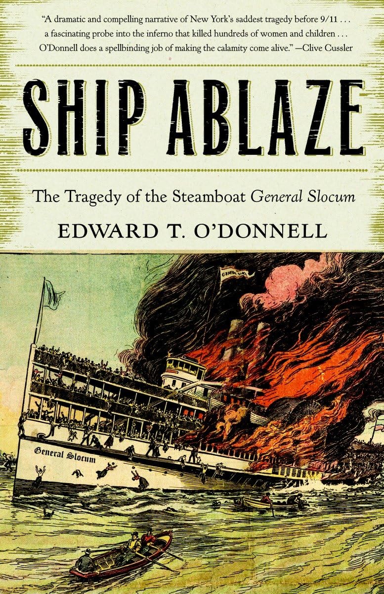 Ship Ablaze: The Tragedy of the Steamboat General Slocum