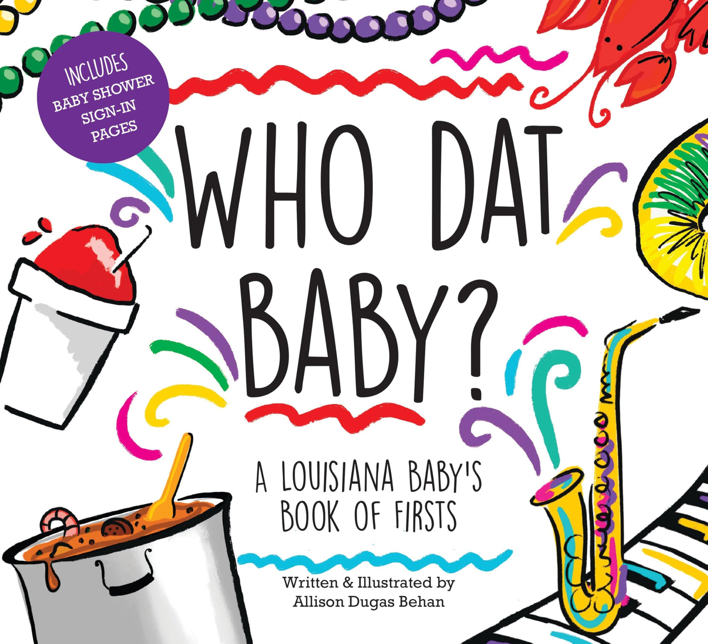 Who Dat Baby?: A Louisiana Baby's Book of Firsts