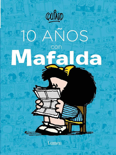 10 aos con Mafalda / 10 years with Mafalda (Spanish Edition)