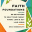 Faith Foundations: 99 Devotions to Help Your Family Know, Love, and Act Like Jesus