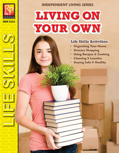 Independent Living: Living On Your Own  Life Skills Workbook for Teens & Young Adults  Real-World Skills for Responsibility, Health, Safety & Home Management