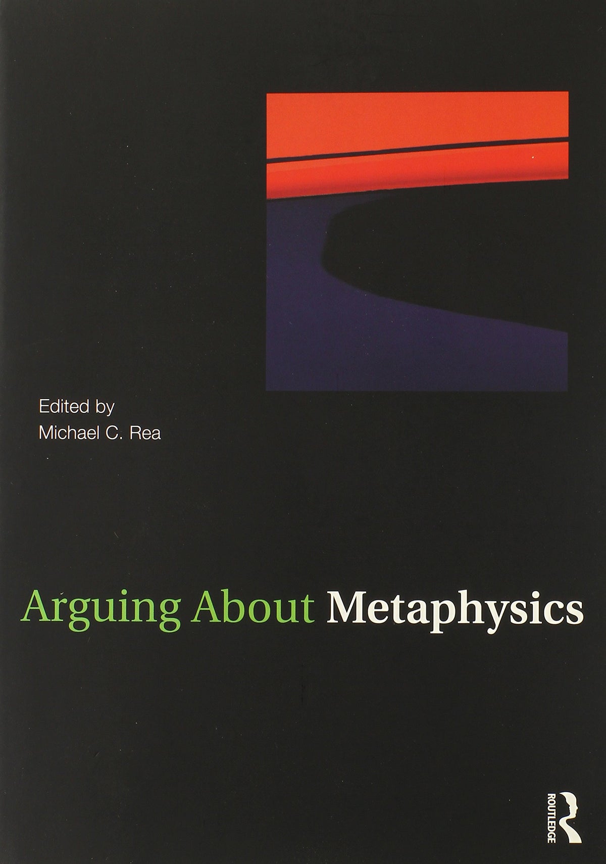 Arguing About Metaphysics (Arguing About Philosophy)