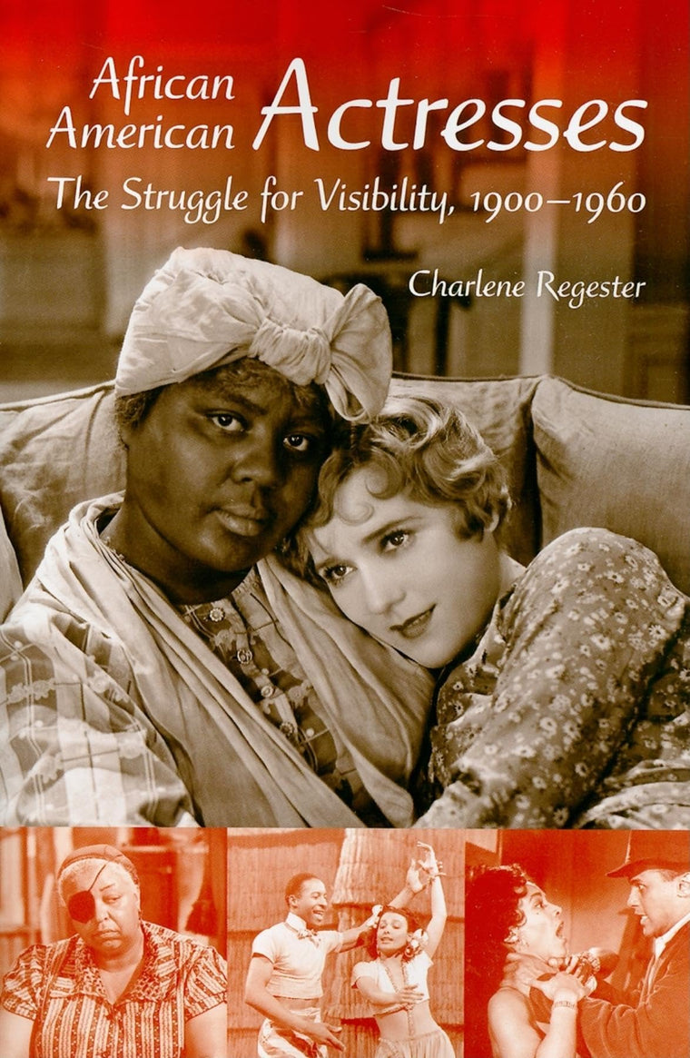 African American Actresses: The Struggle for Visibility, 1900-1960