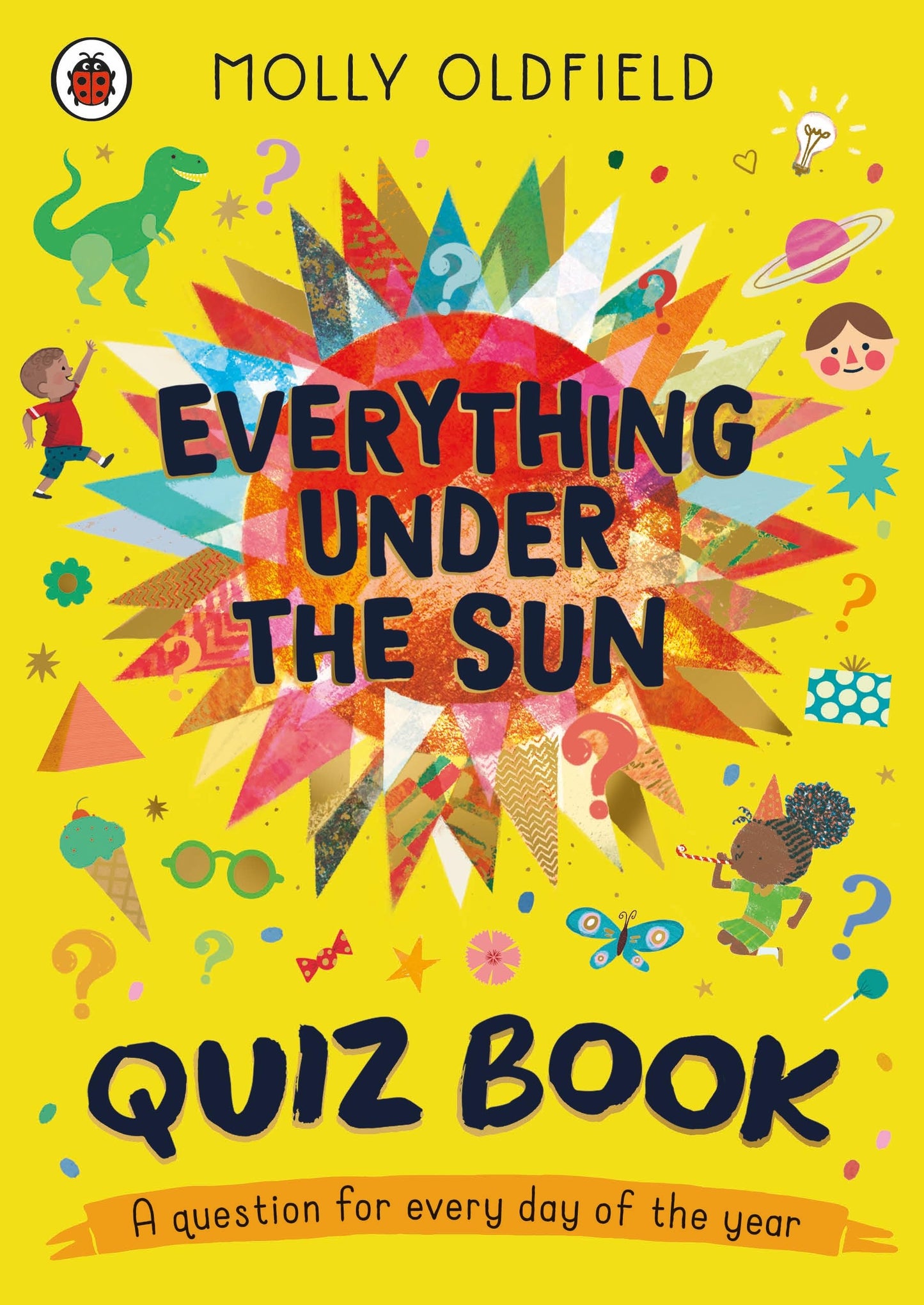 Ladybird Everything Under the Sun Quiz Book A question for every day of the year.