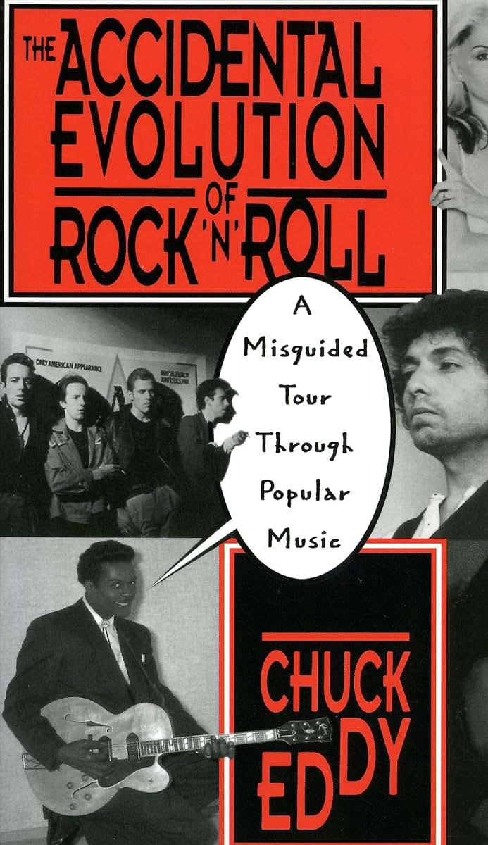 The Accidental Evolution Of Rock'n'roll: A Misguided Tour Through Popular Music