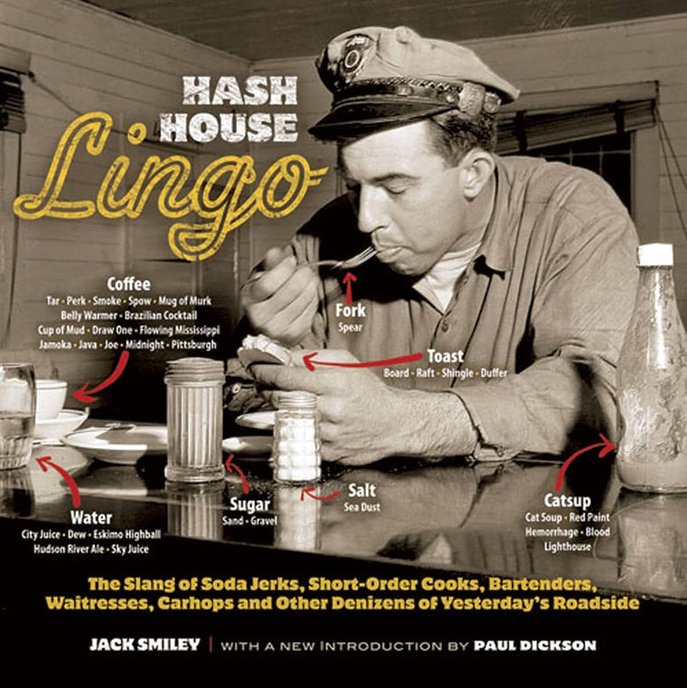 Hash House Lingo: The Slang of Soda Jerks, Short-Order Cooks
