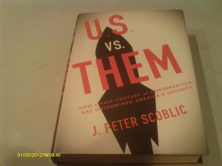 U.S. Versus Them: How a Half-Century of Conservatism Has Und