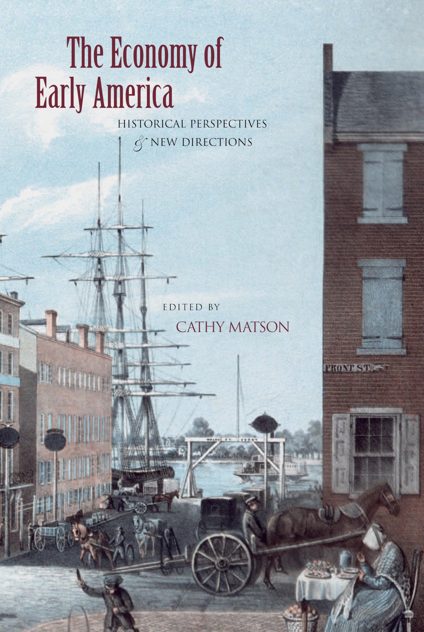 The Economy of Early America: Historical Perspectives and New Directions