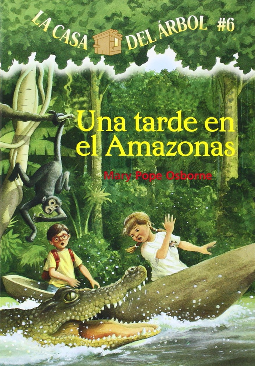 Una Tarde En El Amazonas / Afternoon on the Amazon (La Casa Del Arbol / Magic Tree House, 6) (Spanish Edition)