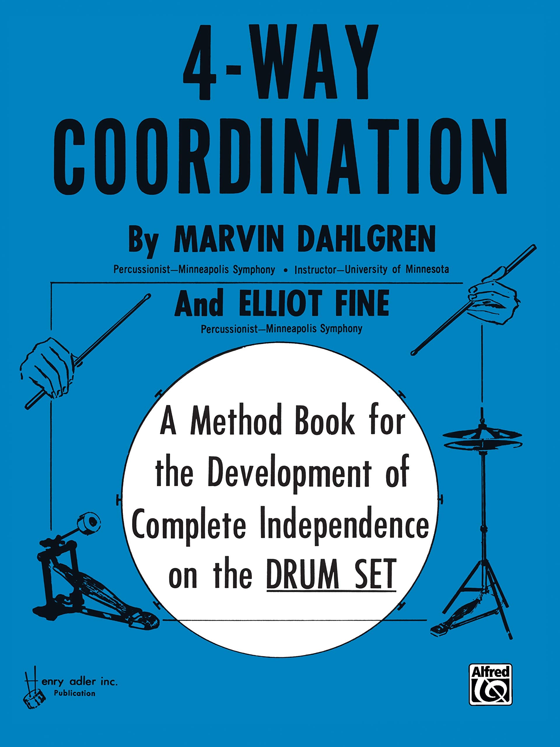 4-Way Coordination: A Method Book for the Development of Complete Independence on the Drum Set
