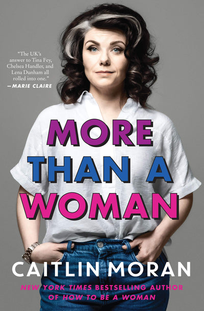 More Than a Woman: A Brutally Honest and Hilarious Feminist Memoir on Parenting, Marriage, and Middle-Age