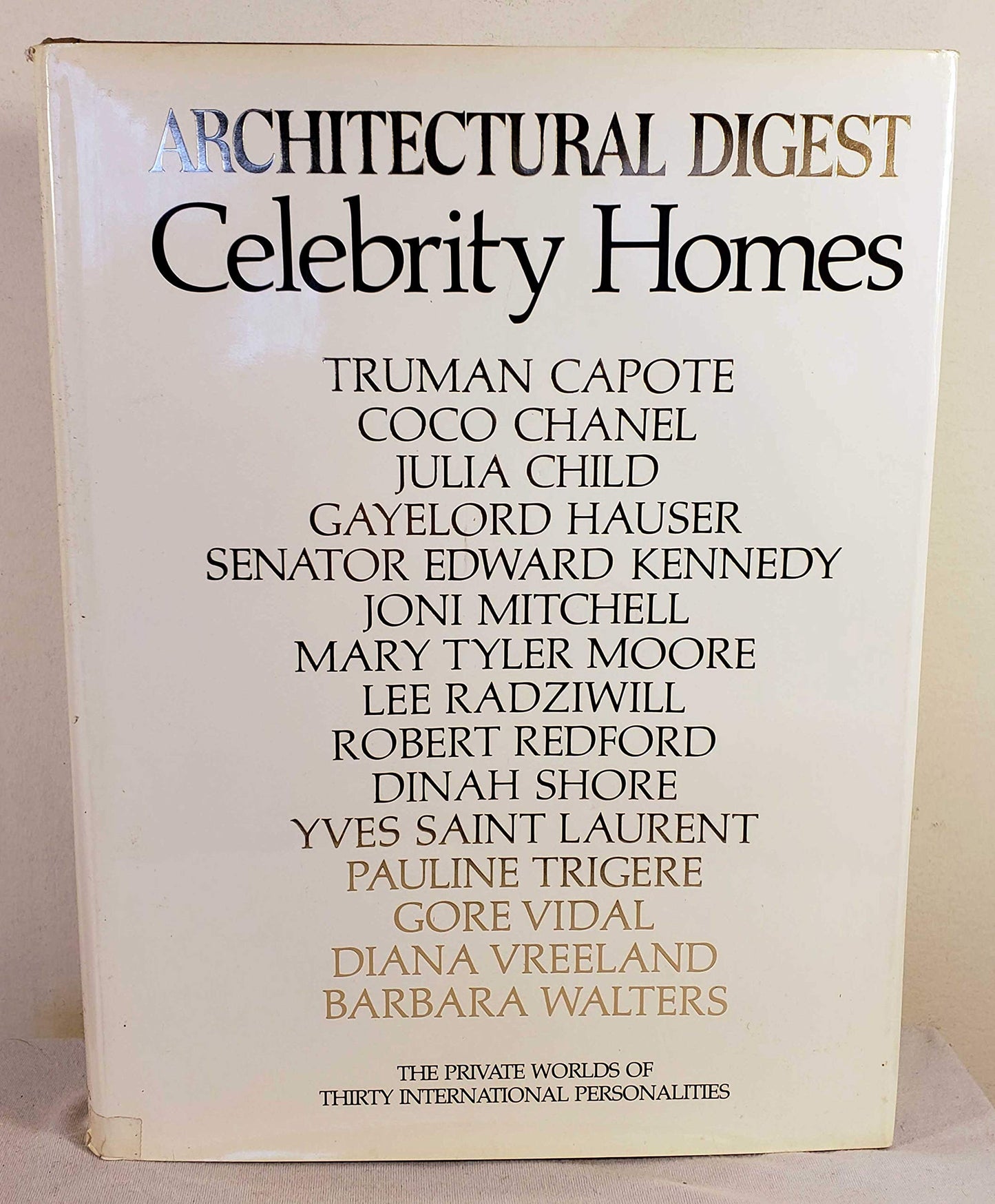 Celebrity Homes: Architectural Digest Presents the Private Worlds of Thirty International Personalities