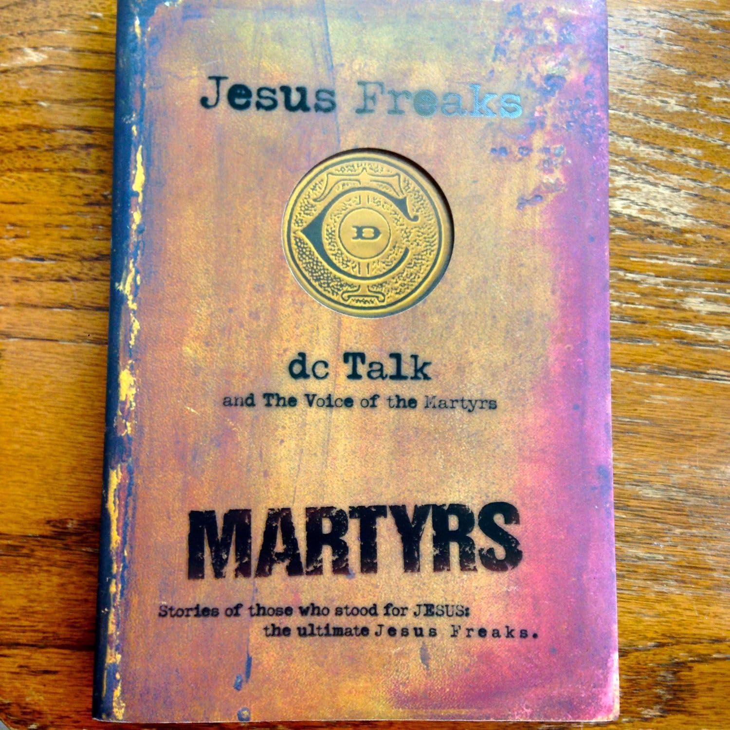 Jesus Freaks: Martyrs: Stories of Those Who Stood for Jesus: The Ultimate Jesus Freaks