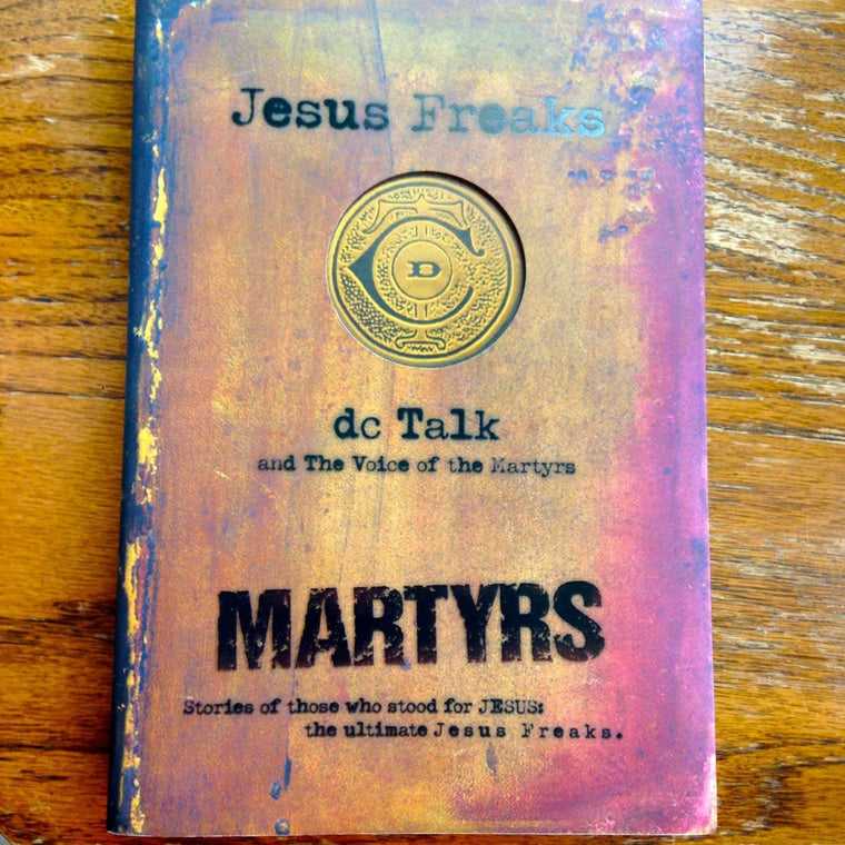 Jesus Freaks: Martyrs: Stories of Those Who Stood for Jesus: The Ultimate Jesus Freaks