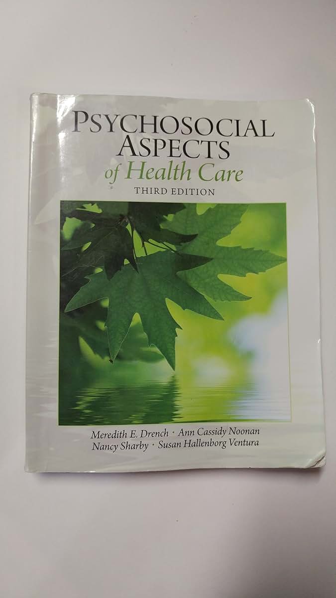 Psychosocial Aspects of Health Care (Drench, Psychosocial Aspects of Healthcare)