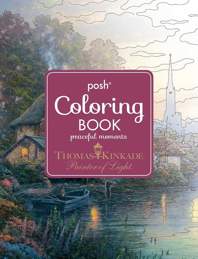 Posh Adult Coloring Book: Thomas Kinkade Peaceful Moments (P
