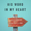 His Word in My Heart: Memorizing Scripture For a Closer Walk With God