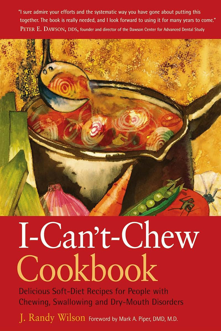 The I-Can't-Chew Cookbook: Delicious Soft Diet Recipes for P