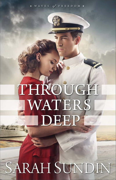 Through Waters Deep: (Christian Historical Romance Book about the World War 2 Navy)