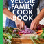 The Veggie Family Cookbook: 120 Recipes for Busy Families