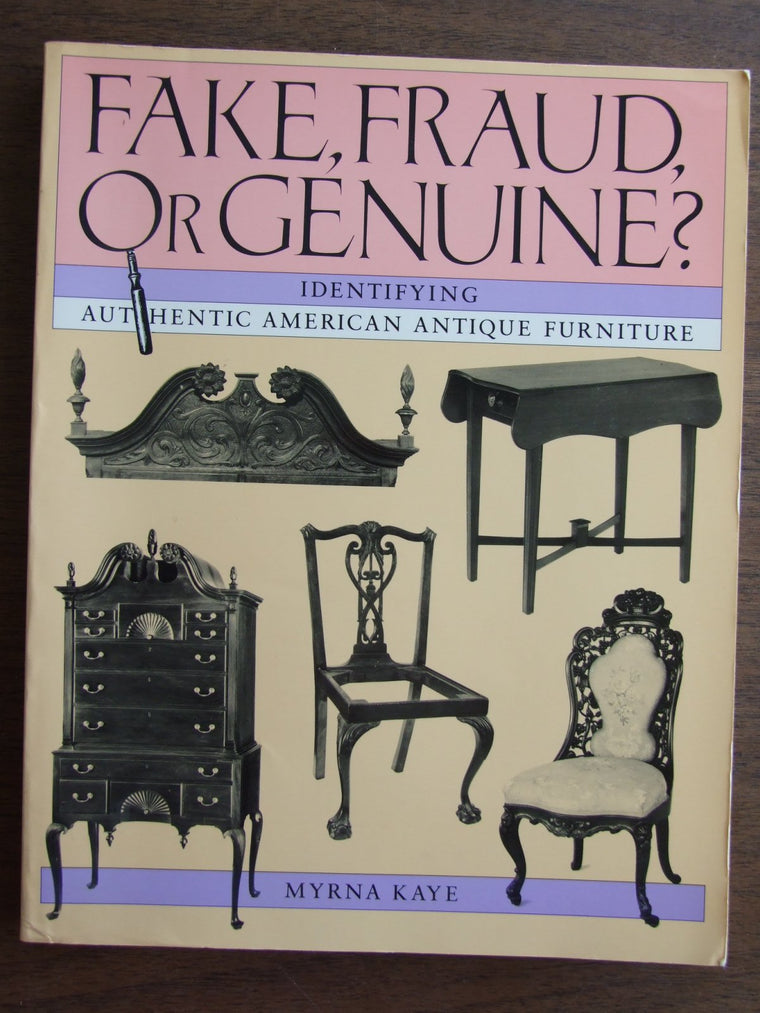 Fake, Fraud, or Genuine?: Identifying Authentic American Antique Furniture
