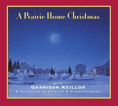 A Prairie Home Christmas: With Garrison Keillor & Hundreds of Friends & Acquaintances (Lake Wobegon)