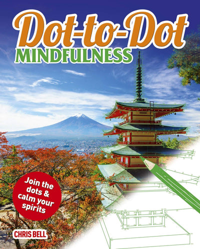 Dot-to-Dot Mindfulness: Join the dots & calm your spirits (Arcturus Dot-to-Dot Collection)