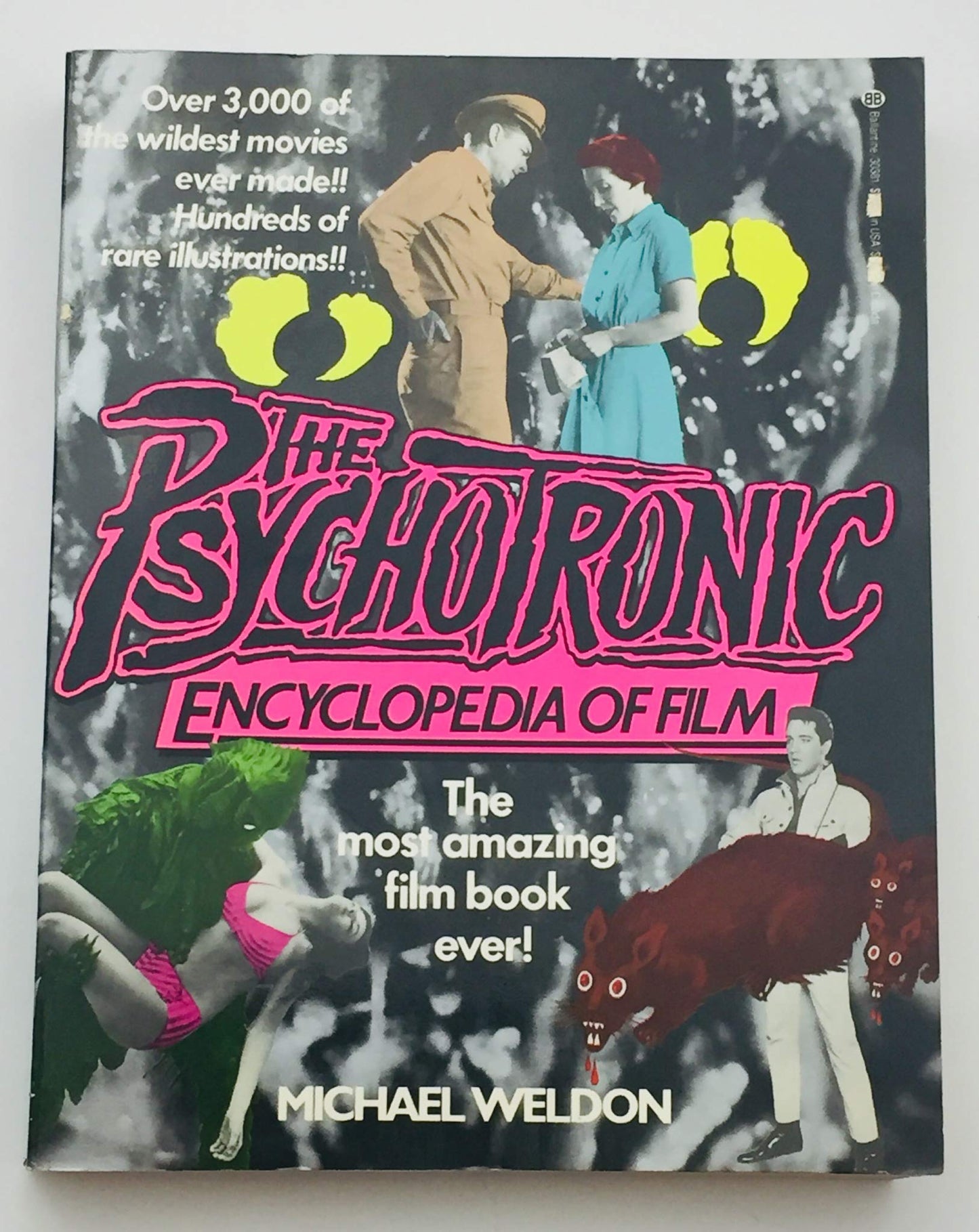 The Psychotronic Encyclopedia of Film by WELDON, MICHAEL