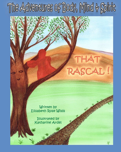 The Adventures of Body, Mind & Spirit: That Rascal!
