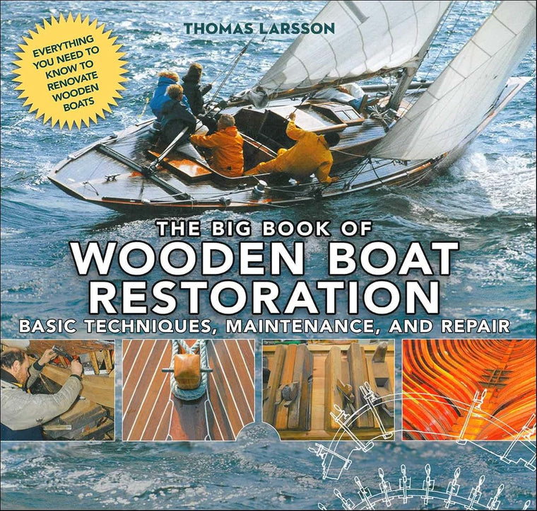 The Big Book of Wooden Boat Restoration: Basic Techniques, Maintenance, and Repair