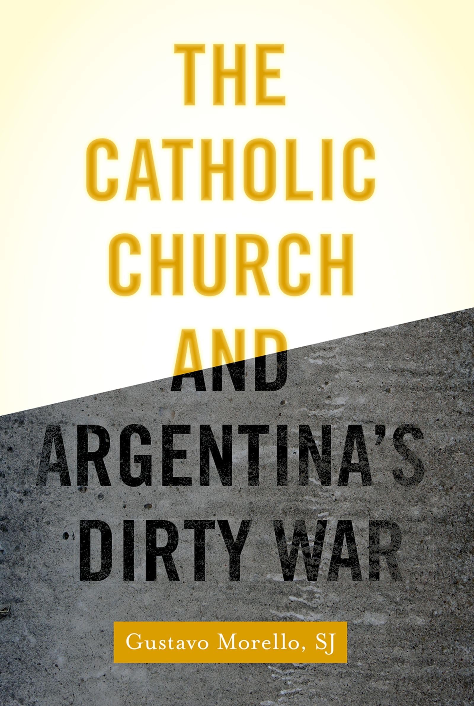 The Catholic Church and Argentina's Dirty War