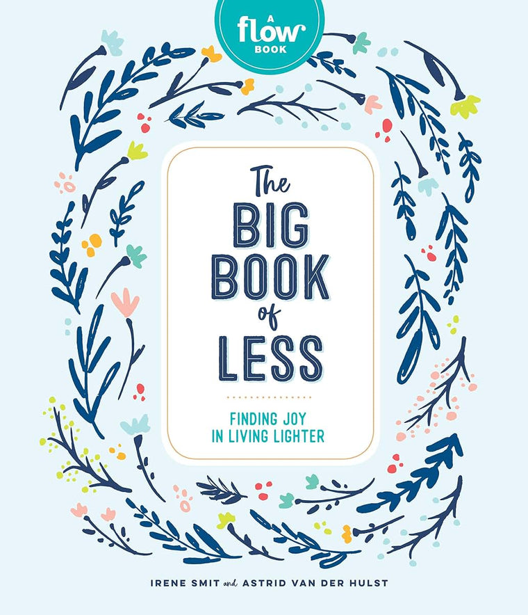 The Big Book of Less: Finding Joy in Living Lighter (Flow)