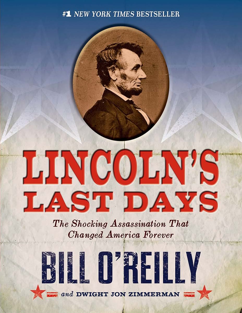 Lincoln's Last Days: The Shocking Assassination that Changed America Forever
